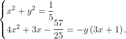  Xây dưng Phương pháp giải và Sáng tạo Hệ phương trình bằng Phương pháp Tổ hợp tuyến tính ?\begin{cases} {{x}^{2}}+{{y}^{2}}=\dfrac{1}{5}  \\   4x^2+3x-\dfrac{57}{25}=-y\left( 3x+1 \right)